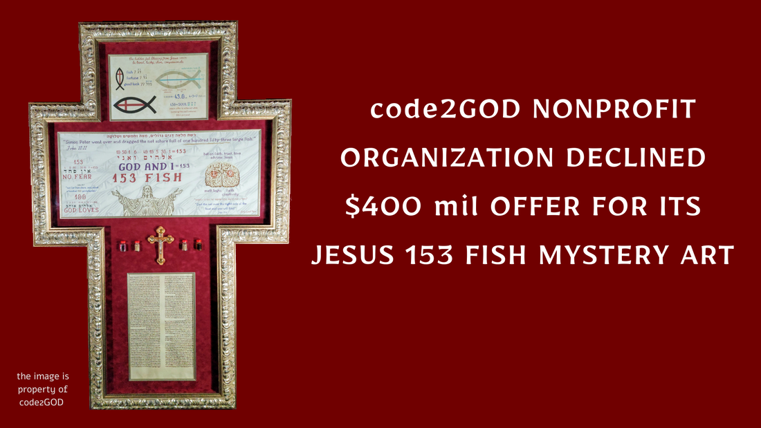 The code2GOD nonprofit organization decllined $400 mil offer for its Jesus 153 Fish Mystery ArtPicture